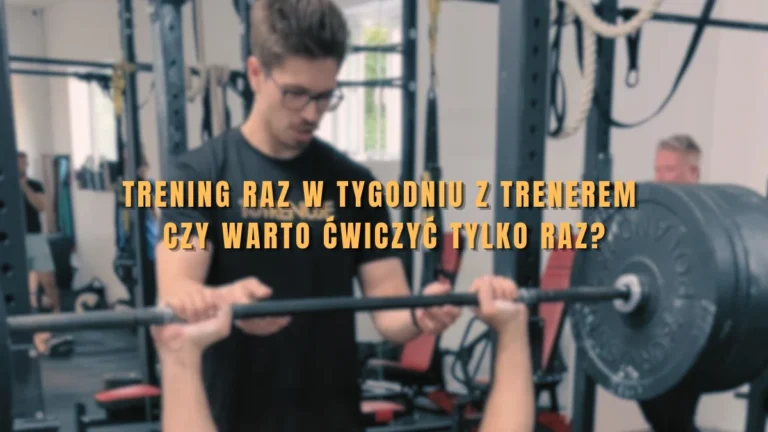 Trening raz w tygodniu z trenerem Czy warto ćwiczyć tylko raz