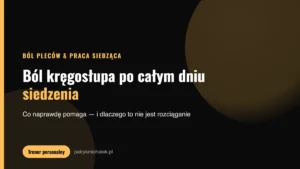 Ból kręgosłupa po całym dniu siedzenia — okładka wpisu